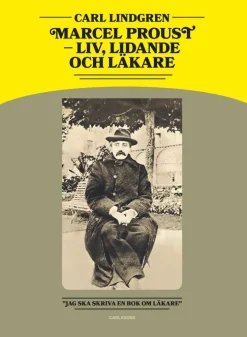 Marcel Proust : liv, lidande och läkare