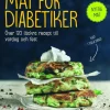 Mat för diabetiker : Över 120 läckra recept till vardag och fest