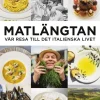 Matlängtan : vår resa till det italienska livet