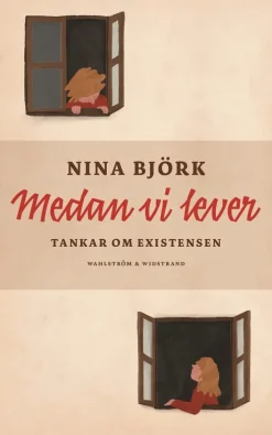 Medan vi lever : tankar om existensen