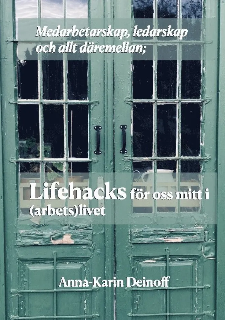 Medarbetarskap, ledarskap och allt däremellan; Lifehacks för oss mitt i (arbets)livet