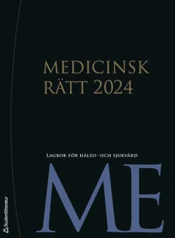 Medicinsk rätt 2024 : lagbok för hälso- och sjukvård