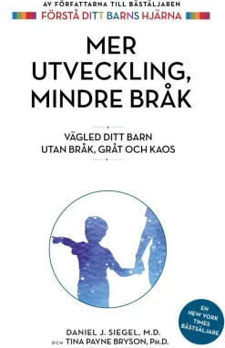 Mer utveckling, mindre bråk : vägled ditt barn utan bråk, gråt och kaos