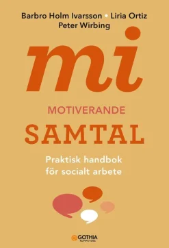 MI - motiverande samtal för socialt arbete : praktisk handbok för socialt arbete