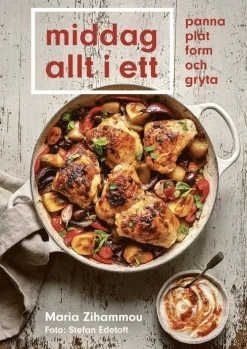Middag allt i ett : panna, plåt, form och gryta