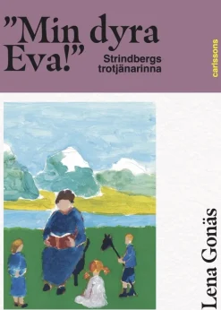 Min dyra Eva! Strindbergs trotjänarinna