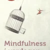 Mindfulness i vardagen : Vägar till medveten närvaro