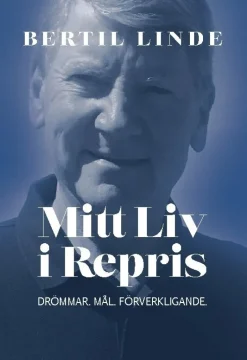Mitt liv i repris : drömmar, mål, förverkligande