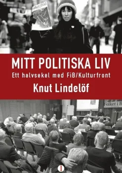 Mitt politiska liv: Ett halvsekeel med FiB/Kulturfront