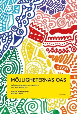 Möjligheternas oas : från kommunal musikskola till kulturskola