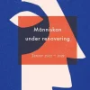 Människan under renovering : publicerat, opublicerat 2022-2023