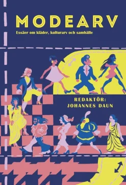 Modearv : essäer om kläder, kulturarv och samhälle