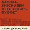Modellsnickaren & folkhemsbygget