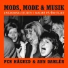 Mods, mode & musik : ungdomskulturen i Malmö på 60-talet