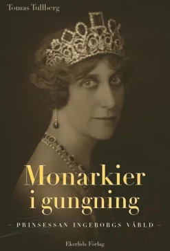 Monarkier i gungning: prinsessan Ingeborgs värld