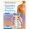 Moore's Essential Clinical Anatomy