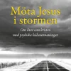 Möta Jesus i stormen : om livet som kristen med psykiska hälsoutmaningar