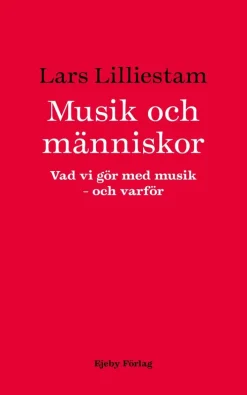 Musik och människor : vad vi gör med musik : och varför