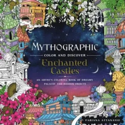 Mythographic Color and Discover: Enchanted Castles: An Artist's Coloring Book of Dreamy Palaces and Hidden Objects