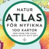 Naturatlas för nyfikna : 100 kartor som visar världen på ett nytt sätt