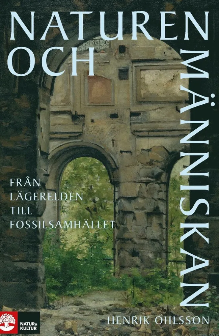 Naturen och människan : från lägerelden till fossilsamhället