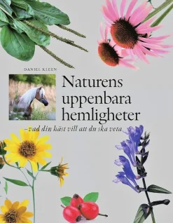 Naturens uppenbara hemligheter : vad din häst vill att du ska veta