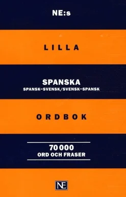 NE:s lilla spanska ordbok: Spansk-svensk/Svensk-spansk 70 000 ord och frase