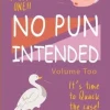 No Pun Intended Volume Too