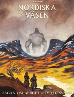 Nordiska väsen. Sagan om berget som försvann