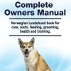 Norwegian Lundehund Complete Owners Manual. Norwegian Lundehund book for care, costs, feeding, grooming, health and training.
