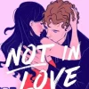 Not in Love