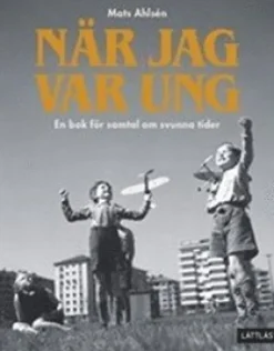När jag var ung : en bok för samtal om svunna tider