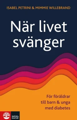 När livet svänger : för föräldrar till barn och unga med diabetes