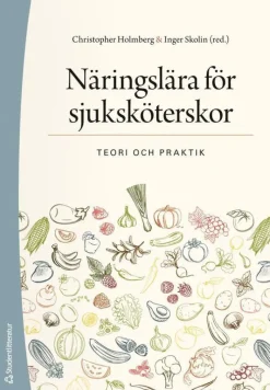 Näringslära för sjuksköterskor - Teori och praktik