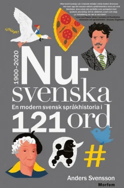 Nusvenska : en modern svensk språkhistoria i 121 ord - 1900-2020