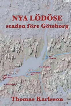Nya Lödöse : staden före Göteborg