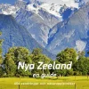 Nya Zeeland, en guide : 454 vandringar och naturupplevelser