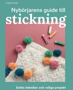 Nybörjarens guide till stickning : Lär dig stickning från grunden