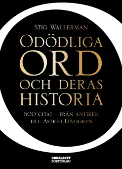 Odödliga ord och deras historia