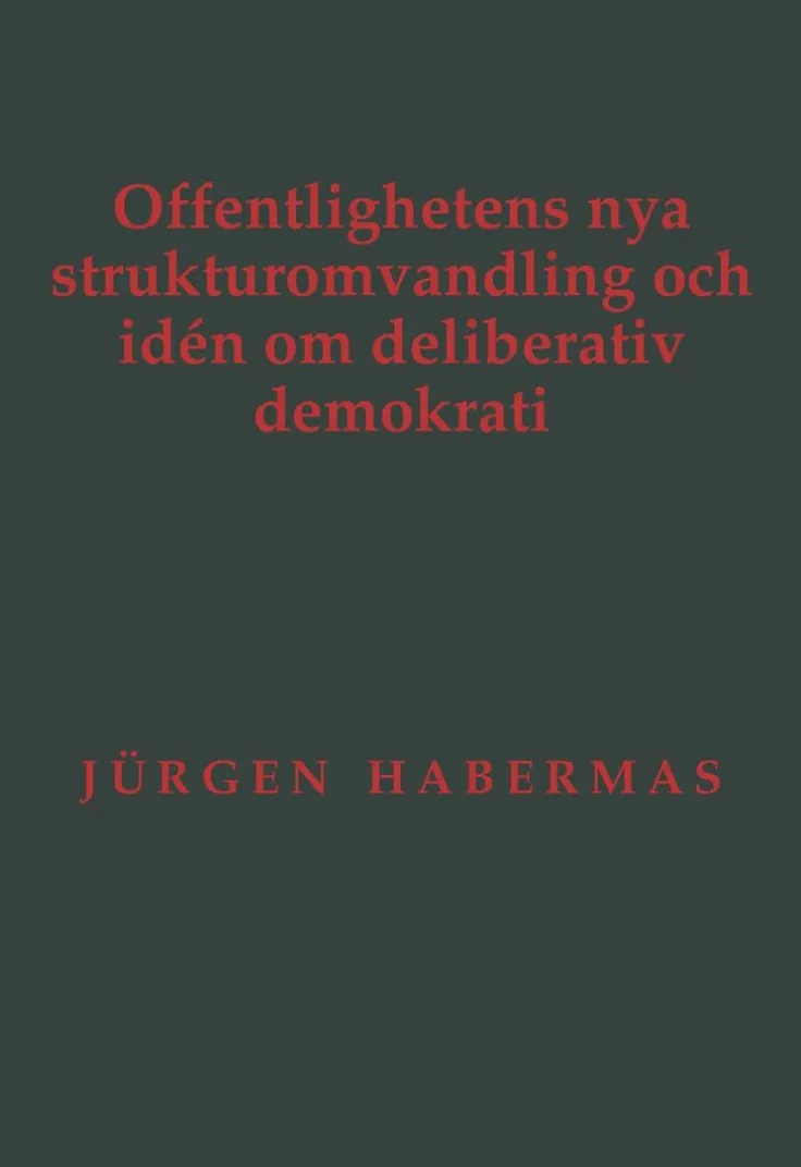Offentlighetens nya strukturomvandling och idén om deliberativ demokrati
