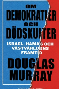 Om demokratier och dödskulter : Israel, Hamas och västvärldens framtid