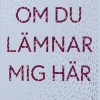Om du lämnar mig här
