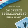 Om svensk signalspaning : Kalla kriget