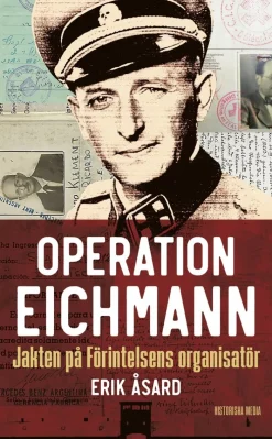 Operation Eichmann : jakten på Förintelsens organisatör