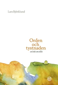 Orden och tystnaden : en bok om tillit