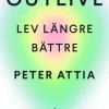 Outlive : lev längre bättre