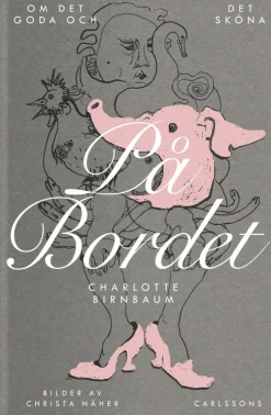 På bordet : om det goda och det sköna