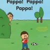 Pappa! Pappa! Pappa!