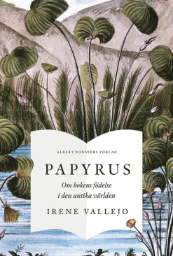 Papyrus : om bokens födelse i den antika världen