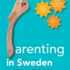 Parenting in Sweden: The A-Z Guide